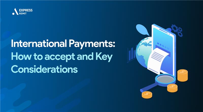 International Payments: How to accept and Key Considerations